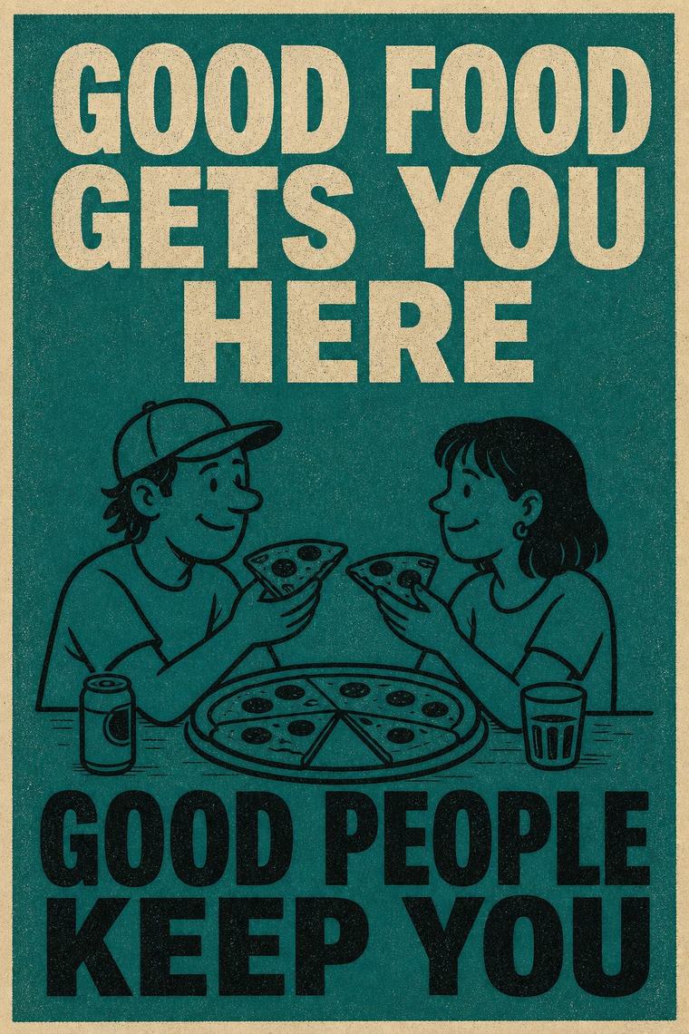 Teal Love Bites poster reading Good Food Gets You Here, Good People Keep You, with two line-drawn friends eating pizza